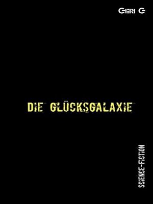 cover image of Die Glücksgalaxie